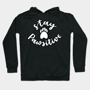 Stay Pawsitive Hoodie